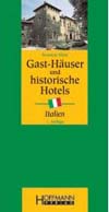 Susanne Wess, Isabel Schickinger, Richard Rendler: Gast-Häuser und historische Hotels in Italien